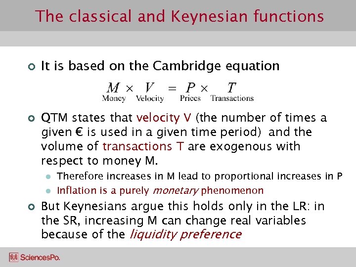 The classical and Keynesian functions ¢ ¢ It is based on the Cambridge equation