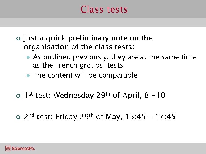 Class tests ¢ Just a quick preliminary note on the organisation of the class