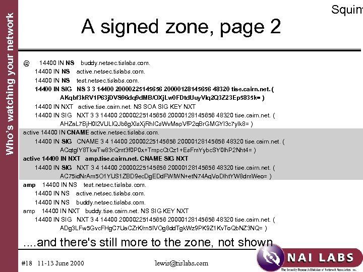 Who’s watching your network A signed zone, page 2 @ 14400 IN NS buddy.