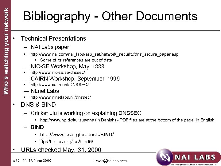 Who’s watching your network Bibliography - Other Documents • Technical Presentations – NAI Labs