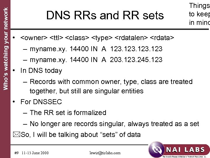 Who’s watching your network DNS RRs and RR sets Things to keep in mind