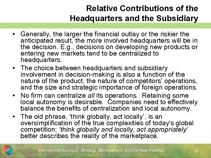 Relative Contributions of the Headquarters and the Subsidiary • Generally, the larger the financial