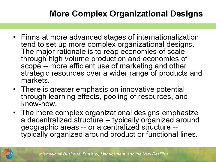 More Complex Organizational Designs • Firms at more advanced stages of internationalization tend to