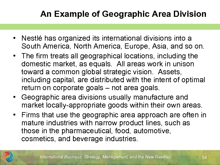 An Example of Geographic Area Division • Nestlé has organized its international divisions into