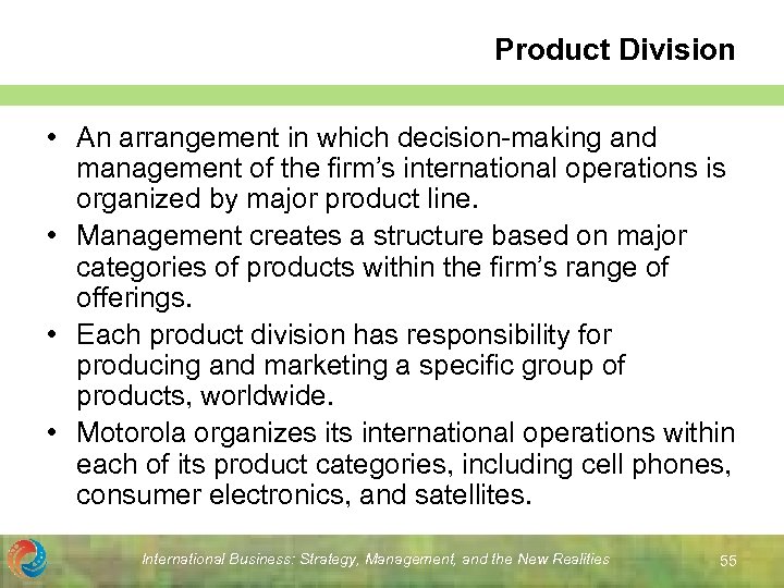 Product Division • An arrangement in which decision-making and management of the firm’s international