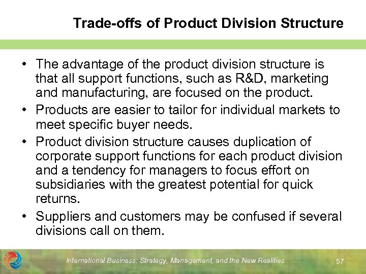 Trade-offs of Product Division Structure • The advantage of the product division structure is