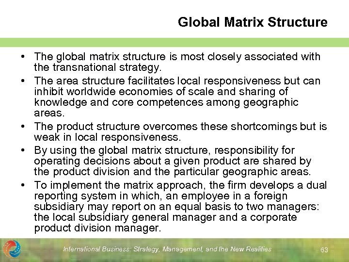 Global Matrix Structure • The global matrix structure is most closely associated with the