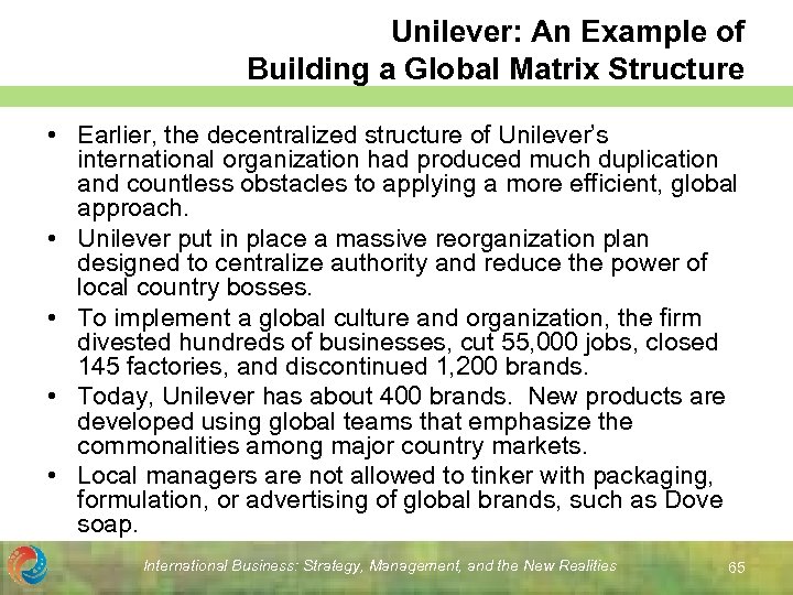 Unilever: An Example of Building a Global Matrix Structure • Earlier, the decentralized structure