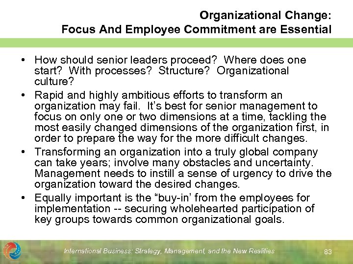 Organizational Change: Focus And Employee Commitment are Essential • How should senior leaders proceed?