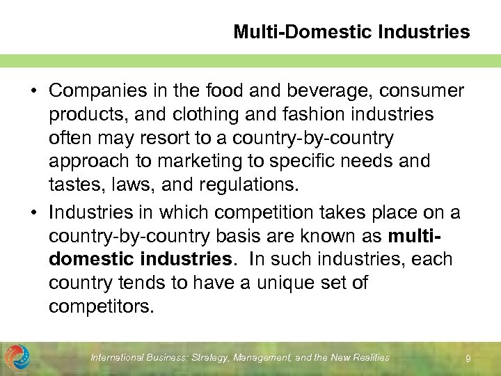 Multi-Domestic Industries • Companies in the food and beverage, consumer products, and clothing and