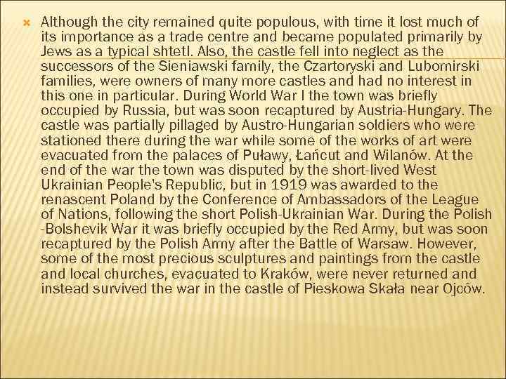  Although the city remained quite populous, with time it lost much of its