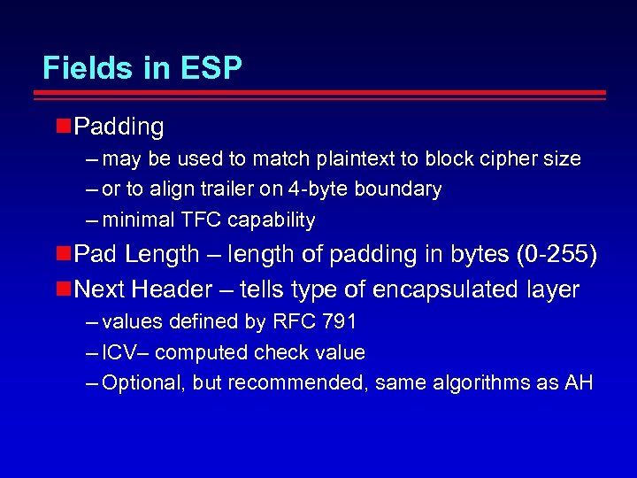 Fields in ESP Padding – may be used to match plaintext to block cipher