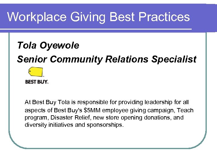 Workplace Giving Best Practices Tola Oyewole Senior Community Relations Specialist At Best Buy Tola