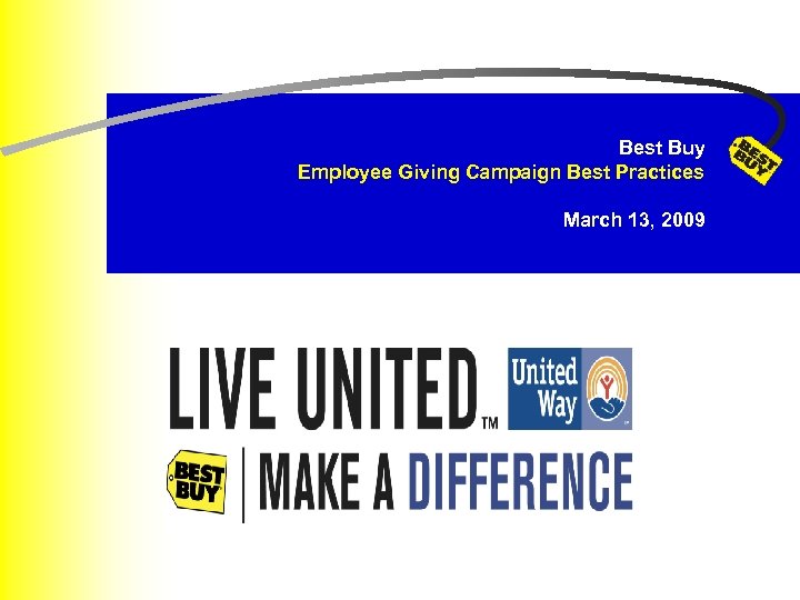 Best Buy Employee Giving Campaign Best Practices March 13, 2009 
