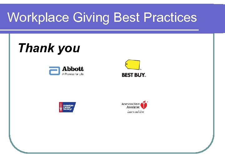 Workplace Giving Best Practices Thank you 