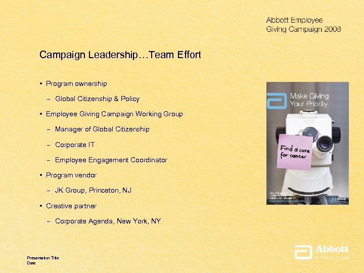 Campaign Leadership…Team Effort • Program ownership – Global Citizenship & Policy • Employee Giving