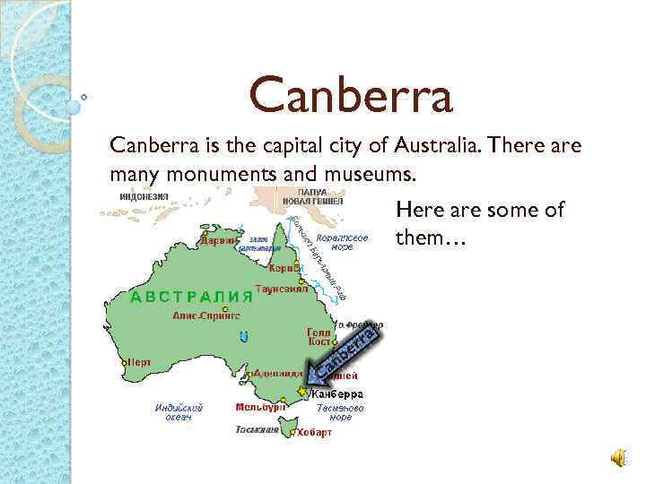 Canberra is the capital city of Australia. There are many monuments and museums. Here