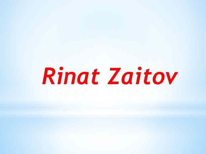 Rinat Zaitov 