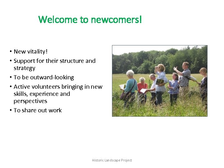 Welcome to newcomers! • New vitality! • Support for their structure and strategy •