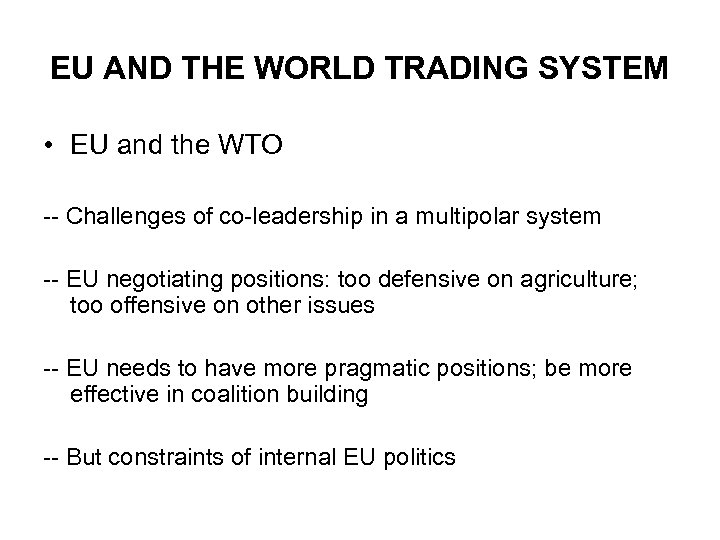 EU AND THE WORLD TRADING SYSTEM • EU and the WTO -- Challenges of