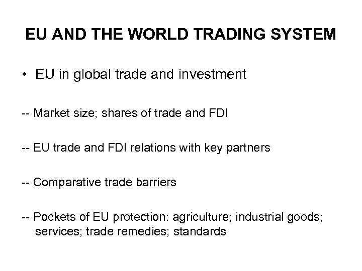 EU AND THE WORLD TRADING SYSTEM • EU in global trade and investment --