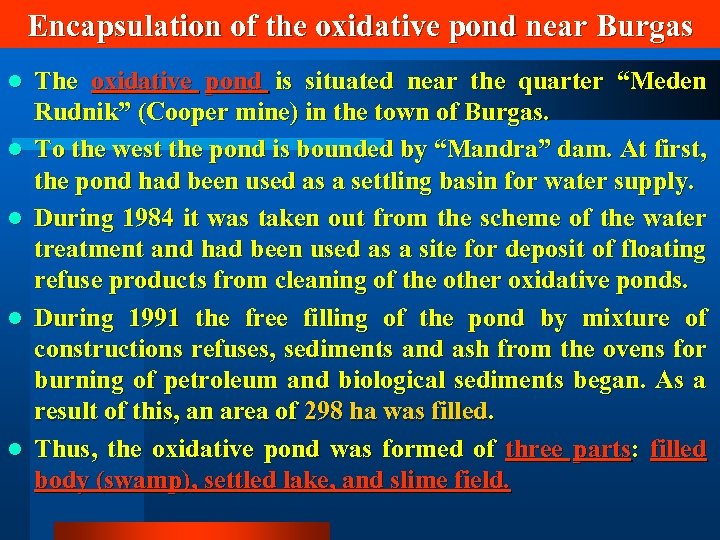 Encapsulation of the oxidative pond near Burgas l l l The oxidative pond is