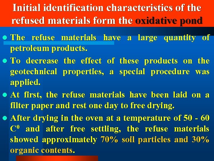 Initial identification characteristics of the refused materials form the oxidative pond The refuse materials