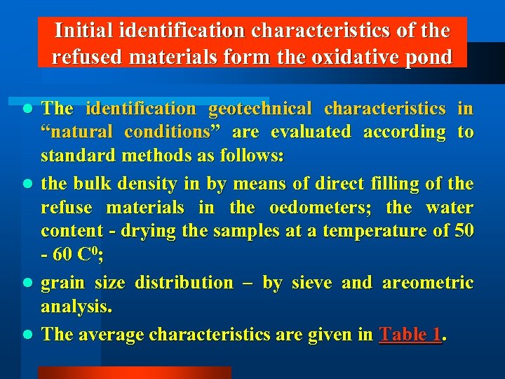 Initial identification characteristics of the refused materials form the oxidative pond l l The