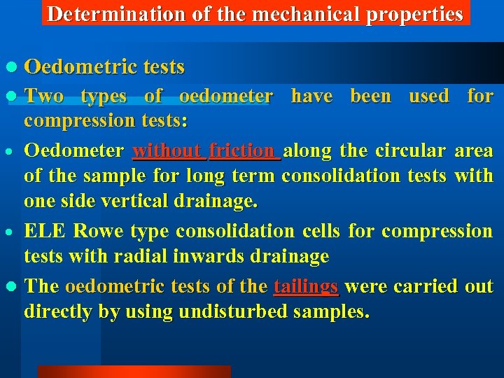 Determination of the mechanical properties l Oedometric tests Two types of oedometer have been