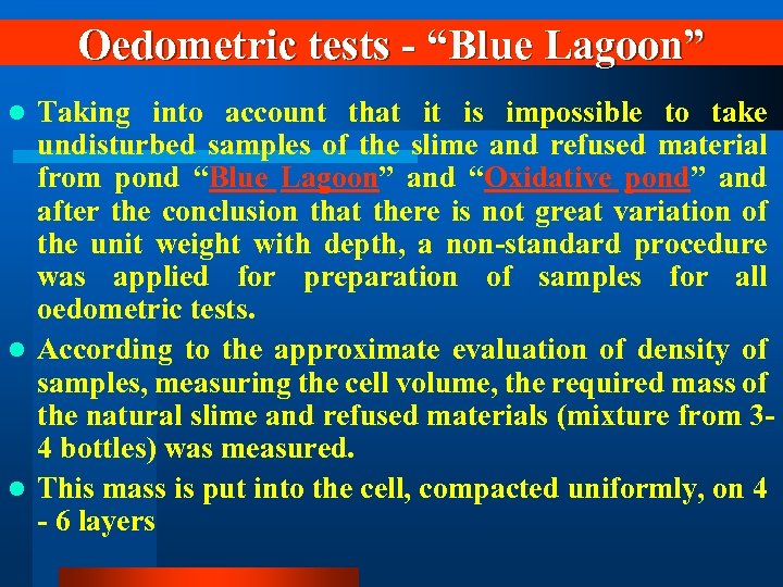 Oedometric tests - “Blue Lagoon” Taking into account that it is impossible to take