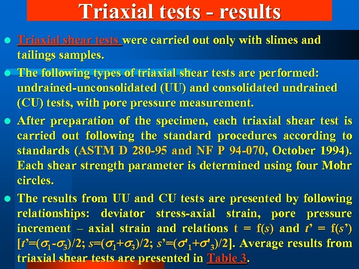 Triaxial tests - results Triaxial shear tests were carried out only with slimes and