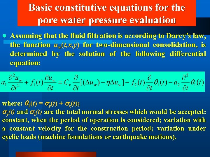 Basic constitutive equations for the pore water pressure evaluation l Assuming that the fluid