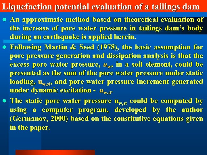 Liquefaction potential evaluation of a tailings dam An approximate method based on theoretical evaluation