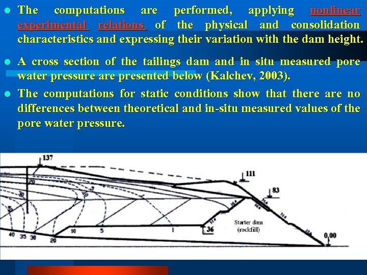 l The computations are performed, applying nonlinear experimental relations of the physical and consolidation