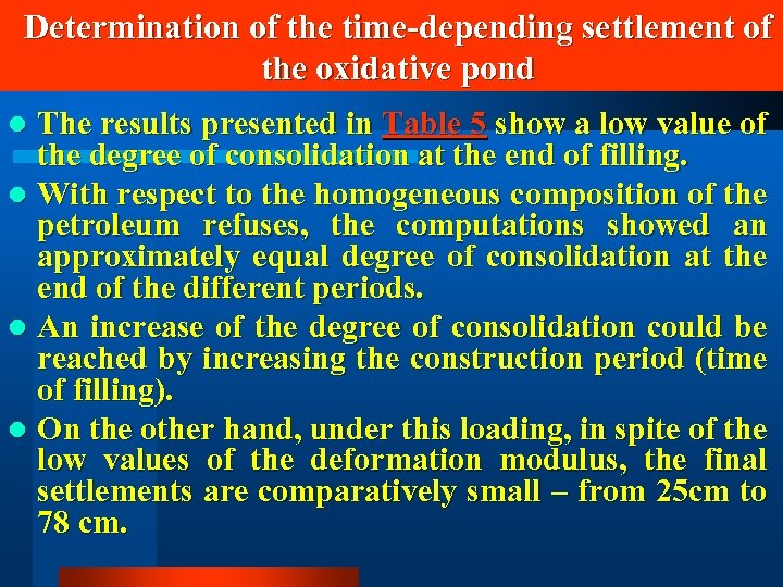 Determination of the time-depending settlement of the oxidative pond The results presented in Table