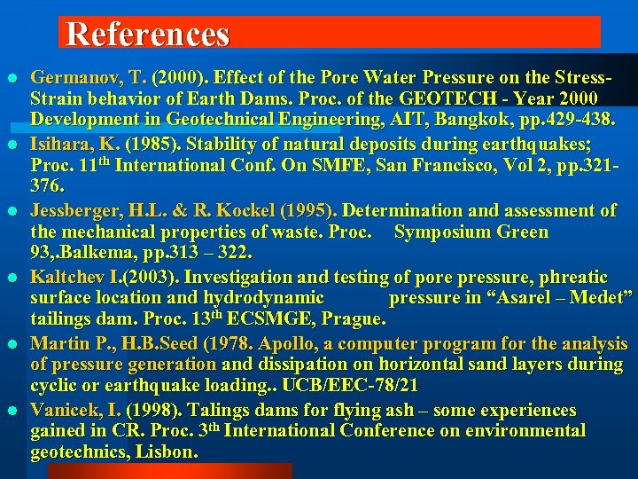 References l l l Germanov, T. (2000). Effect of the Pore Water Pressure on