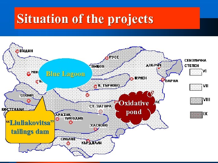 Situation of the projects Blue Lagoon Oxidative pond “Liuliakovitsa” tailings dam 