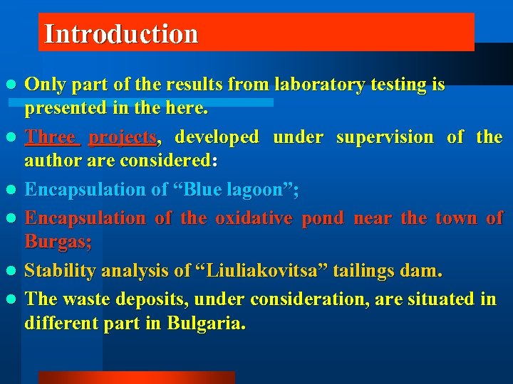 Introduction l l l Only part of the results from laboratory testing is presented