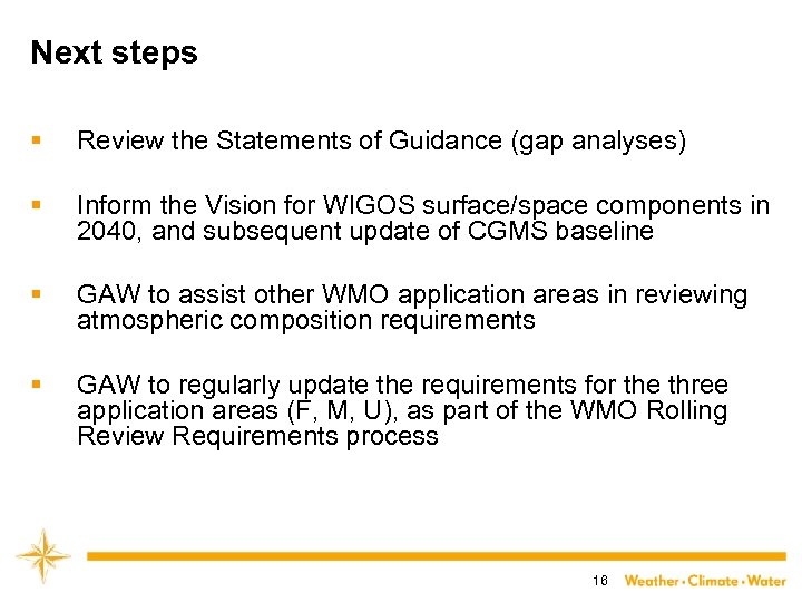 Next steps § Review the Statements of Guidance (gap analyses) § Inform the Vision