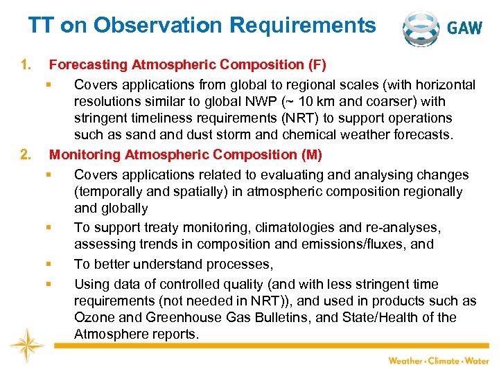 TT on Observation Requirements 1. Forecasting Atmospheric Composition (F) § Covers applications from global