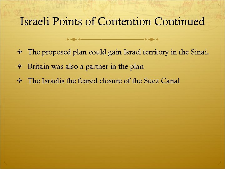 Israeli Points of Contention Continued The proposed plan could gain Israel territory in the