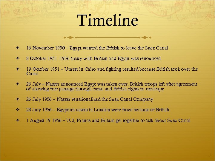 Timeline 16 November 1950 – Egypt wanted the British to leave the Suez Canal