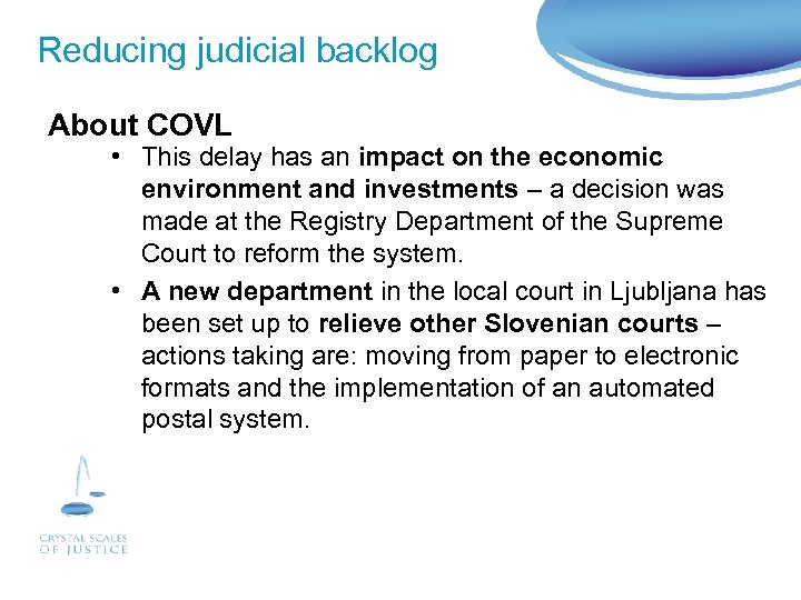 Reducing judicial backlog About COVL • This delay has an impact on the economic