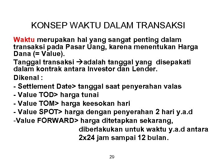 KONSEP WAKTU DALAM TRANSAKSI Waktu merupakan hal yang sangat penting dalam transaksi pada Pasar