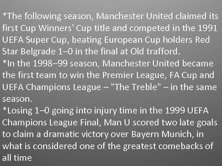 *The following season, Manchester United claimed its first Cup Winners' Cup title and competed