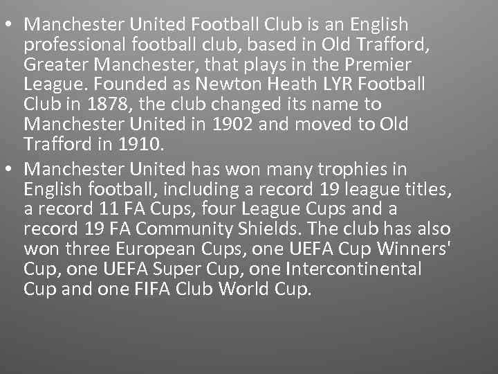  • Manchester United Football Club is an English professional football club, based in