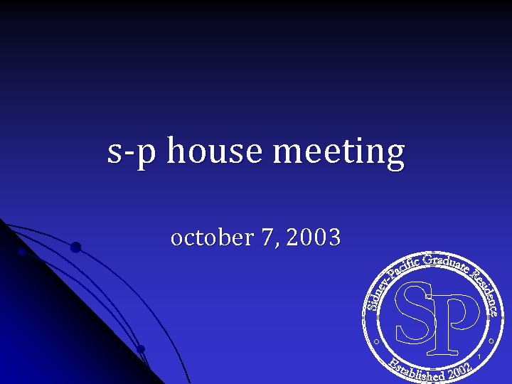 s-p house meeting october 7, 2003 1 