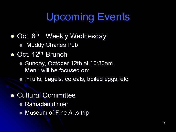 Upcoming Events l Oct. 8 th Weekly Wednesday l l Oct. 12 th Brunch