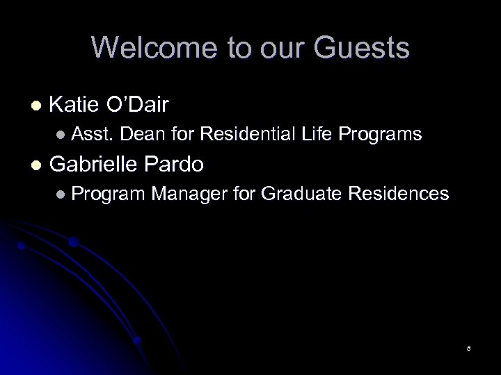 Welcome to our Guests l Katie O’Dair l Asst. Dean for Residential Life Programs