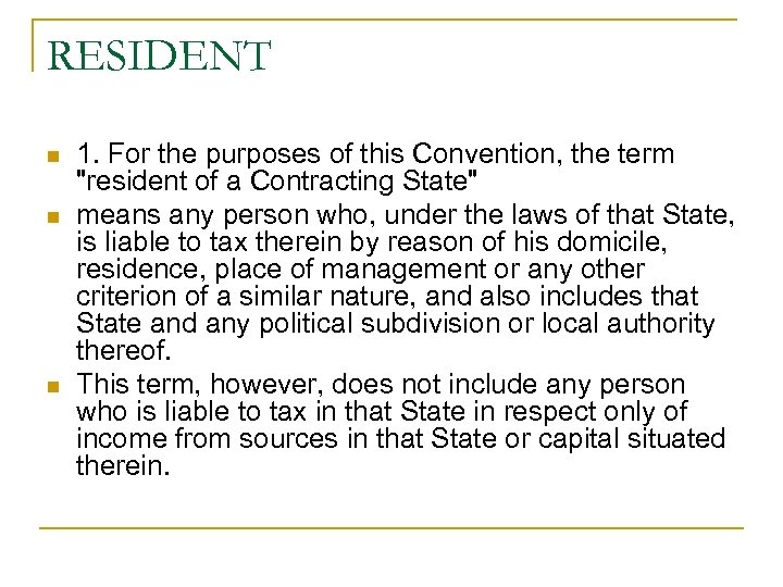 RESIDENT n n n 1. For the purposes of this Convention, the term 